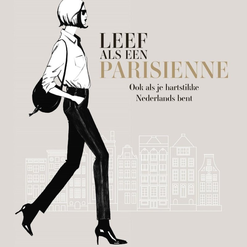 ‘Leef als een Parisienne’, ook als je hartstikke Nederlands bent